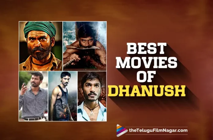 Best Movies Of Dhanush – Dhanush Birthday Special,Telugu Filmnagar,Latest Telugu Movies News,Telugu Film News 2022,Tollywood Movie Updates,Tollywood Latest News, Dhanush,Star Hero Dhanush,Tamil Star Hero Dhanush,Kollywood Star Hero Dhanush,Dhanush Birthday,Star Hero Dhanush Birthday Sepcial,Dhanush Birthday Special, Dhanush Best Movie,Dhanush Best Movies,Dhanush Latest Super Hit Movies,Dhanush Upcoming Movies,Dhanush Block Buster Movies,Dhanush New Movie Updates, Dhanush Birthday sepcial Movies