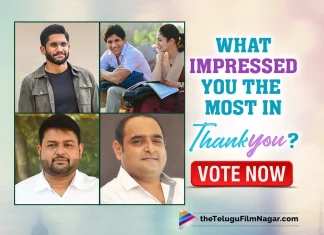 Thank You Movie Poll: What Impressed You The Most In Naga Chaitanya’s Thank You Movie?,Telugu Filmnagar,Latest Telugu Movies News,Telugu Film News 2022,Tollywood Movie Updates,Tollywood Latest News, Thank You,Thank You Movie,Thank You Telugu Movie,Thank You Movie Latest Updates,Naga Chaitanya Thank You Movie latest Updates, Naga Chaitanya Thank You Movie Updates,Naga Chaitanya Movie Updates,What Impressed You The Most In Naga Chaitanya’s Thank You Movie,Naga Chaitanya Character in Thank You Movie, Raashii Khanna in Thank You Movie,Avika Gor