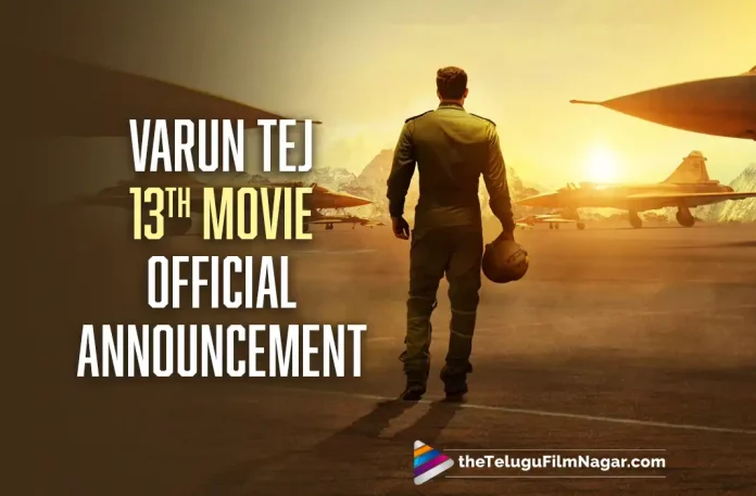 Varun Tej’s VT13 On The Indian Air Force Is Confirmed Here Is The Official Announcement From Sony Pictures, Official Announcement From Sony Pictures, Varun Tej’s VT13 On The Indian Air Force, Indian Air Force, Varun Tej’s VT13, Indian Air Force Captain, VT13 Announcement, VT13, Varun Tej 13, update on the announcement of VT13, official announcement on VT13 on September 19th, Varun Tej Latest Movie, Varun Tej Upcoming Movie, VT13 Latest News And Updates, Telugu Filmnagar, Telugu Film News 2022, Tollywood Latest, Tollywood Movie Updates, Latest Telugu Movies News