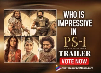 Ponniyin Selvan 1 Trailer Poll Vikram Aishwarya Rai And Others Who Is Impressive In The PS1 Trailer Vote Now, Vikram And Aishwarya Rai, Ponniyin Selvan 1 Trailer Poll, PS-1 Trailer Poll, Who Is Impressive In The PS1 Trailer, Mani Ratnam's Dream Project, Ponniyin Selvan 1 Mani Ratnam's Dream Project, PS-1 Telugu Trailer Released, Ponniyan Selvan Telugu Trailer, Ponniyan Selvan Trailer, Ponniyin Selvan-1, PS-1 Telugu Trailer, 4 Actors Voices For Ponniyin Selvan 1 Movie Trailer, Ponniyin Selvan 1 Movie Trailer, Ponniyin Selvan 1 Movie, Ponniyin Selvan 1 Trailer, Ponniyin Selvan 1 Telugu Movie Trailer, Ponniyin Selvan 1 Movie, Ponniyin Selvan 1 Telugu Movie, Mani Ratnam's Ponniyin Selvan-1, Ponniyin Selvan-1 Latest Update, Ponniyin Selvan-1 Movie New Update, Ponniyin Selvan 1 Telugu Movie Latest News And Updates, Telugu Filmnagar, Telugu Film News 2022, Tollywood Latest, Tollywood Movie Updates, Latest Telugu Movies News