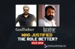 GodFather (Chiranjeevi) Or Lucifer (Mohanlal): Who Justified The Role Better?, Who Justified The Role Better, Chiranjeevi Or Mohanlal, GodFather Or Lucifer, Mohanlal's Lucifer, Lucifer, Both Chiranjeevi and Mohanlal excelled in the lead character roles of GodFather and Lucifer, GodFather Telugu Movie Review,GodFather Movie Review,GodFather Review,GodFather Telugu Review, GodFather Movie Review And Rating,GodFather Movie - Telugu,GodFather First Review,GodFather Critics Review, GodFather (2022) - Movie,GodFather (2022),Godfather (2022 film),GodFather (film),GodFather Movie (2022), GodFather Movie: Review,GodFather Story review,GodFather Movie Highlights,GodFather Movie Plus Points, GodFather Movie Public Talk,GodFather Movie Public Response,GodFather,GodFather Movie,GodFather Movie Updates, GodFather Telugu Movie Live Updates,GodFather Telugu Movie Latest News,Godfather Movie: Review,Chiranjeevi GodFather, Chiranjeevi GodFather Review,Chiranjeevi GodFather Movie,Megastar Chiranjeevi,Salman Khan,Mohan Raja,Thaman S,R B Choudary, Telugu Movie Reviews 2022,Latest Telugu Reviews,Latest 2022 Telugu Movie,2022 Telugu Reviews,2022 Latest Telugu Movie Review,Latest Telugu Movie Reviews 2022,2022 Latest Telugu Reviews,Latest Telugu Movies 2022,Telugu Filmnagar,New Telugu Movies 2022,Latest Movie Review,New Telugu Reviews 2022,Telugu Reviews,Telugu Movie Reviews,Latest Tollywood Reviews,Latest Telugu Movie Reviews,Telugu Cinema Reviews,New Telugu Movie Reviews 2022, Chiranjeevi GodFather Movie,Chiranjeevi Movies,Chiranjeevi New Movie,Chiranjeevi Latest Movie Review
