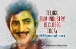 Telugu Film Industry Is Closed Today As A Mark Of Respect To Superstar Krishna, Mark Of Respect To Superstar Krishna, Telugu Film Industry Is Closed Today, film shoots to be halted tomorrow, Superstar Krishna Has Passed Away, Krishna Health Update, Krishna Health Latest Update, Superstar Krishna, Mahesh Babu’s father, veteran actor Superstar Krishna, Superstar Krishna visited Continental Hospital, Continental Hospital, Superstar Krishna Had a cardiac arrest, Mahesh Babu's family, Tollywood’s Legendary Veteran Actor, Hero Krishna, Tollywood’s Veteran Actor, Legendary Telugu Actor, Tollywood’s Superstar, Krishna Movies, Krishna Latest Movies, Telugu Film News 2022, Telugu Filmnagar, Tollywood Latest, Tollywood Movie Updates, Tollywood Upcoming Movies