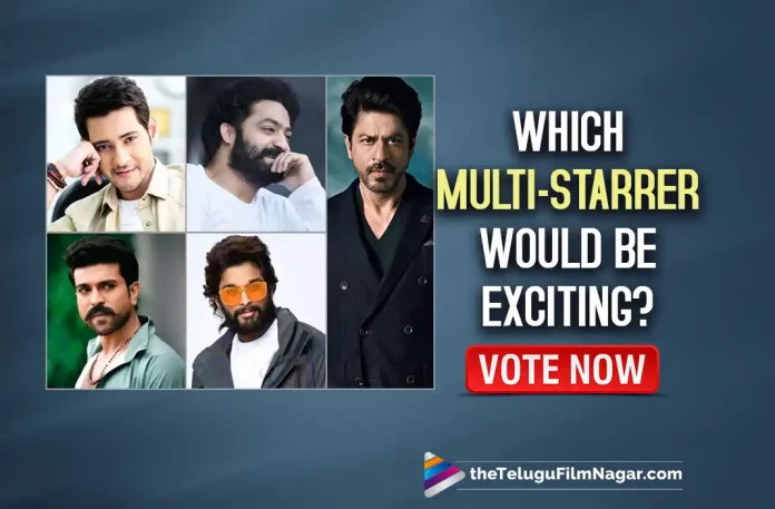 Shah Rukh Khan Birthday Poll: Which Multi-Starrer Would Be Exciting? Ft. Jr NTR Mahesh Babu And Others, Jr NTR Mahesh Babu And Others, Which Multi-Starrer Would Be Exciting, Shah Rukh Khan Birthday Poll, Bollywood superstar Shah Rukh Khan's birthday today, Shah Rukh Khan's 57th birthday, Happy birthday Shah Rukh Khan, Baadshah of Bollywood, SRK 57th birthday, SRK turns 57 today, Laal Singh Chaddha, Brahmastra, Jawan, Jawan Movie, Jawan Update, Jawan New Update, Jawan Latest Update, Jawan Movie Updates, Jawan Telugu Movie, Jawan Telugu Movie Latest News, Jawan Telugu Movie Live Updates, Jawan Telugu Movie New Update, Jawan Movie Latest News And Updates, Telugu Film News 2022, Telugu Filmnagar, Tollywood Latest, Tollywood Movie Updates, Tollywood Upcoming Movies