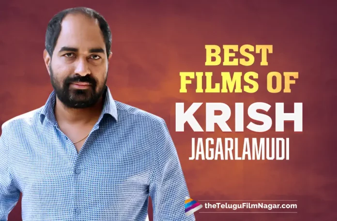 Krish Jagarlamudi’s Best Movies (Based On Awards), Krish Jagarlamudi’s Best Movies, Krish Jagarlamudi’s Best Movies Based On Awards, Krish Jagarlamudi’s Movies, Which is Director Krish Best Movie, Krish celebrates his 45th birthday today, Director Krish's 45th birthday today, Krish Best Movie, Director Krish, Krish Jagarlamudi, Gamyam, Vedam, Manikarnika, Kanche, Gautamiputra Satakarni, Krish Latest Movie, Krish's Upcoming Movie, Power Star Pawan Kalyan, Pawan Kalyan, Nidhhi Agerwal, Hari Hara Veera Mallu, Hari Hara Veera Mallu 2023, Hari Hara Veera Mallu Movie, Hari Hara Veera Mallu Update, Hari Hara Veera Mallu New Update, Hari Hara Veera Mallu Latest Update, Hari Hara Veera Mallu Movie Updates, Hari Hara Veera Mallu Telugu Movie, Hari Hara Veera Mallu Telugu Movie Latest News, Hari Hara Veera Mallu Telugu Movie Live Updates, Hari Hara Veera Mallu Telugu Movie New Update, Hari Hara Veera Mallu Movie Latest News And Updates, Telugu Film News 2022, Telugu Filmnagar, Tollywood Latest, Tollywood Movie Updates, Tollywood Upcoming Movies