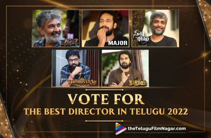 Best Director In Telugu (2022): Vote Now At Telugu Filmnagar, Vote Now At Telugu Filmnagar, Best Director In Telugu (2022), 2022 Best Director In Telugu, Best Director In Telugu, SS Rajamouli, Sashi Kiran Tikka, Mallidi Vashista, Hanu Raghavapudi, Chandoo Mondeti, Vimal Krishna, Vijay Kumar Kalivarapu, Shree Karthick, Sai Kiran, Sailesh Kolanu, 2022 Telugu Movie Polls, Cinema Polls, Latest Movie Polls, Latest Telugu Movie Polls, Movies Polls, Polls, Telugu Best Director, Telugu Cinema Polls, Telugu Filmnagar Polls, Telugu Movie Polls, Telugu Movie Polls 2022, Telugu polls 2022, TFN Polls, Tollywood Best Director, Tollywood Movies Polls, Telugu Filmnagar, Telugu Film News 2022, Tollywood Movie Updates, Latest Tollywood Updates Latest Telugu Movies News