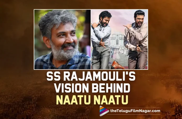 SS Rajamouli’s Vision Behind Naatu Naatu (RRR),SS Rajamouli’s Vision Behind Naatu Naatu,Vision Behind Naatu Naatu,SS Rajamouli’s Vision,Naatu Naatu Song From RRR Gets Shortlisted For Oscars And Sets A National Record, Naatu Naatu Song Shortlisted For Oscars And Sets A National Record, Naatu Naatu Song Sets A National Record, Naatu Naatu Song From RRR, Naatu Naatu Song Shortlisted For Oscars, National Record, Naatu Naatu Song, Academy Awards, MM Keeravani, Golden Globe Awards 2022, 2022 Golden Globe Awards, Golden Globe Awards, S. S. Rajamouli, Ajay Devgn, Ram Charan, Alia Bhatt, Olivia Morris, Rajamouli Movies, Rajamouli Latest Movie, Rajamouli Upcoming Movie, RRR, RRR 2022, RRR Movie, RRR Telugu Movie, RRR Update, RRR Latest Update, RRR Live Updates, RRR Latest News And Updates, Telugu Filmnagar, Telugu Film News 2022, Tollywood Movie Updates, Latest Tollywood Updates, Latest Telugu Movies News