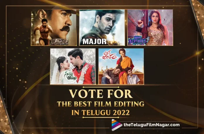 Best Film Editing In Telugu (2022): Vote Now At Telugu Filmnagar, Vote Now At Telugu Filmnagar, Best Film Editing In Telugu (2022), 2022 Best Film Editing In Telugu, Best Film Editing In Telugu, RRR, Major, Happy Birthday, Sita Ramam, Oke Oka Jeevitham, Bimbisara, Karthikeya 2, GodFather, Ori Devuda, HIT 2, Latest Telugu Movie Polls, Latest Movie Polls, Telugu Movie Polls, 2022 Telugu Movie Polls, Telugu Movie Polls 2022, Tollywood Movies Polls, Cinema Polls, Movies Polls, Telugu polls 2022, Telugu Cinema Polls, Polls, TFN Polls, Telugu Filmnagar Polls, Telugu Best Film Editing, Tollywood Best Film Editing, Telugu Filmnagar, Telugu Film News 2022, Tollywood Movie Updates, Latest Tollywood Updates, Latest Telugu Movies News