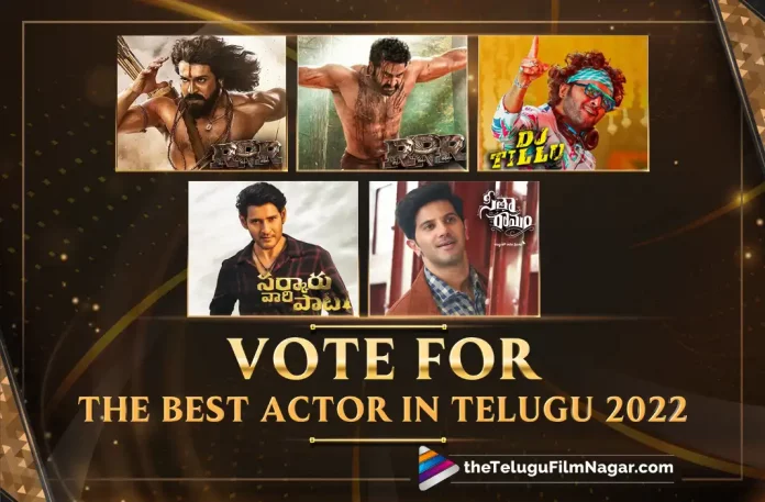 Best Actor (Leading Role) In Telugu (2022): Vote Now At Telugu Filmnagar,2022 Telugu Movie Polls,Cinema Polls,Latest Movie Polls,Latest Telugu Movie Polls,Movies Polls,Polls,Telugu Cinema Polls,Telugu Filmnagar Polls,Telugu Movie Polls,Telugu Movie Polls 2022,Telugu polls 2022,TFN Polls,Tollywood Movies Polls,Telugu Filmnagar,Telugu Film News 2022,Tollywood Movie Updates,Latest Tollywood Updates,Latest Telugu Movies News,Best Actor (Leading Role) In Telugu (2022),Siddhu Jonnalagadda (DJ Tillu),Jr NTR (RRR),Ram Charan (RRR),Mahesh Babu (Sarkaru Vaari Paata),Dulquer Salmaan (Sita Ramam),RRR,RRR Movie,DJ Tillu,Sarkaru Vaari Paata,Sita Ramam Movie,Sita Ramam,Siddhu Jonnalagadda,Siddhu Jonnalagadda Movies,Jr NTR Movies,Ram Charan Movies,Mahesh Babu,Mahesh Babu Movies,Dulquer Salmaan,Dulquer Salmaan Movies,Pawan Kalyan (Bheemla Nayak),Bheemla Nayak,Pawan Kalyan,Vishwak Sen,Adivi Sesh,Nani,Kalyan Ram,Best Actor Leading Role In Telugu 2022,Best Actor Leading Role In Telugu,Best Actor In Telugu 2022,Best Actor In Telugu,Best Actor Of Tollywood In 2022,Best Actor Of Tollywood