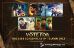 Best Screenplay In Telugu (2022): Vote Now At Telugu Filmnagar, Vote Now At Telugu Filmnagar, Best Screenplay In Telugu (2022), 2022 Best Screenplay In Telugu, Best Screenplay In Telugu, DJ Tillu, RRR, Major, Sita Ramam, Oke Oka Jeevitham, Jayamma Panchayathi, Karthikeya 2, HIT: The Second Case, Rajamouli Movies, Rajamouli Latest Movie, Rajamouli Upcoming Movie, S. S. Rajamouli, Ajay Devgn, Ram Charan, NTR, Alia Bhatt, Olivia Morris, Shriya Saran, RRR, RRR 2022, RRR Movie, RRR Update, RRR Latest News, RRR Telugu Movie, RRR Movie Live Updates, RRR Movie Latest News And Updates, Telugu Filmnagar, Telugu Film News 2022, Tollywood Movie Updates, Latest Tollywood Updates, Latest Telugu Movies News