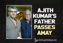 Ajith Kumar's Father Passes Away In Chennai