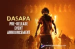 Dasara Pre-release Event Announcement Date & Venue Locked