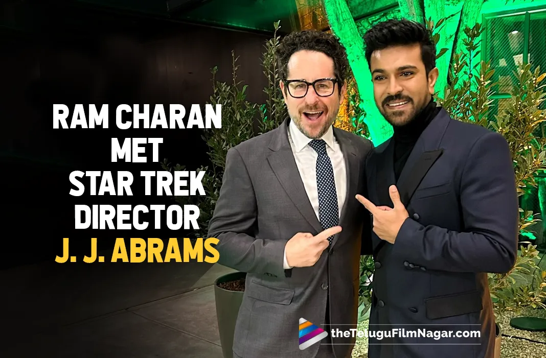 Ram Charan Met Star Trek Director J J Abrams | Telugu Filmnagar