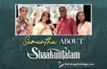 Samantha About Her Upcoming Film Shaakuntalam
