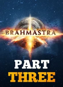 Brahmastra - Part Three