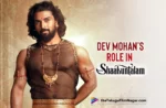 Dev Mohan’s Role in Shaakuntalam