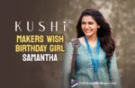 Kushi Makers Wish Birthday Girl Samantha With A Special Poster