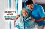 Mammootty’s Mother, Fathima Ismail Passes Away