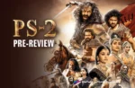 Ponniyin Selvan Part-2 Telugu Movie Pre-Review
