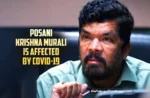 Posani Krishna Murali Is Affected By Covid-19
