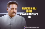 Senior Actor Prakash Raj Joins Pawan Kalyan’s OG