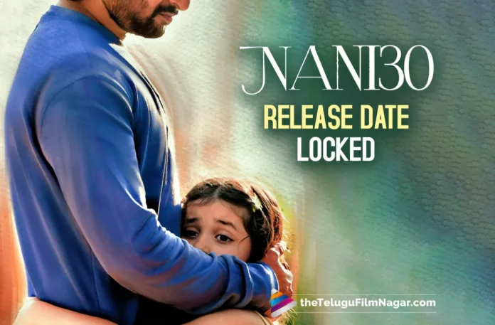 Nani30 Release Date Locked