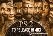 Ponniyin Selvan 2 Becomes First South Film To Be Released In 4DX