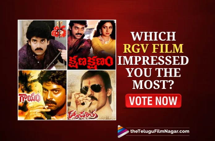 Birthday Special: Which RGV Film Impressed You The Most? Vote Now!