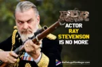 RRR Team Mourns The Demise of Actor Ray Stevenson