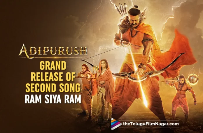 Adipurush Grand Release Of Second Song Ram Siya Ram