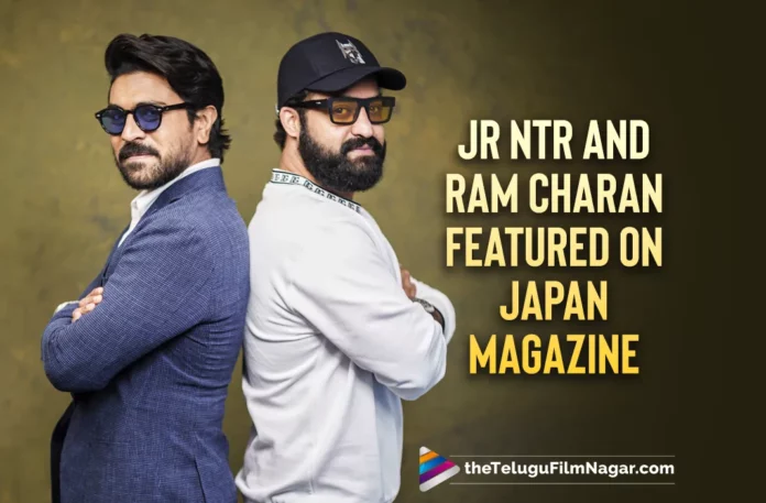 Jr NTR And Ram Charan Featured On Japan Magazine