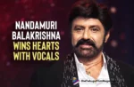 Nandamuri Balakrishna Wins Hearts With Vocals