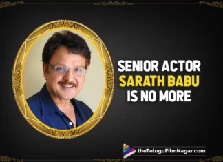 Senior Actor Sarath Babu Is No More