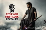 Title Of NTR30 Confirmed And First Look Out