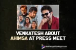 Youthful Entertainer With Powerful Emotions: Victory Venkatesh About Ahimsa At Press Meet