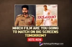 Which Film Are You Going To Watch On Big Screens Tomorrow? Vote Now!