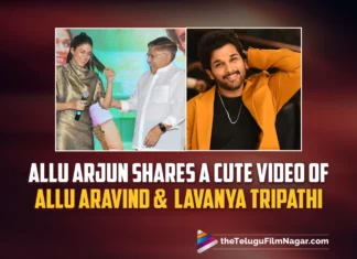 Allu Arjun Shares A Cute Video Of Allu Aravind And Lavanya Tripathi On Instagram