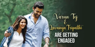 Varun Tej Konidela And Lavanya Tripathi Are Getting Engaged