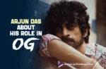 Arjun Das About His Role In The Film OG