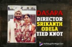 Dasara Director Srikanth Odela Tied Knot Yesterday