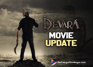 Devara Team Updates About The Recent Schedule