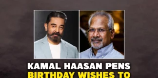 Kamal Haasan Pens Birthday Wishes To Mani Ratnam On Twitter