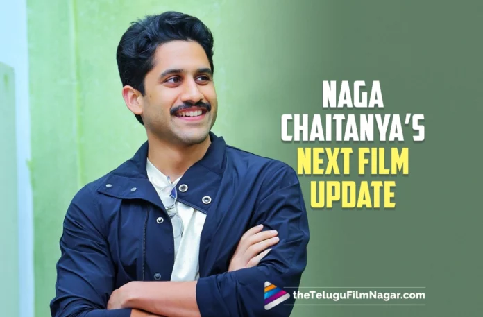 Exciting Characterization Of Akkineni Naga Chaitanya In His Next Film