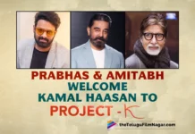 Prabhas And Amitabh Welcome Kamal Haasan To Project K