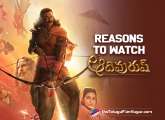 Adipurush Telugu Movie: Reasons To Watch The Film