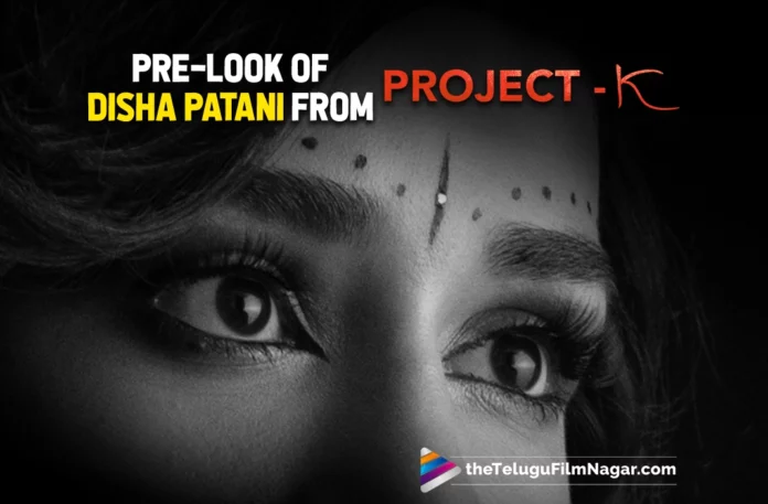 Pre-Look Of Disha Patani From ProjectK