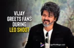 Thalapathy Vijay Greets Fans During Leo Movie Shoot