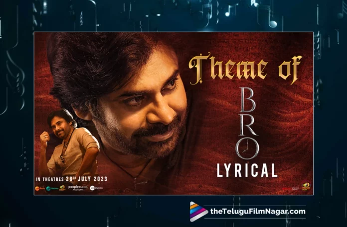 Watch Theme of BRO Lyrical Song