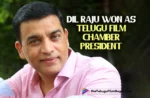 Dil Raju Won As Telugu Film Chamber President