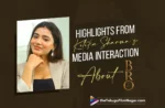 Highlights From Ketika Sharma's Media Interaction About BRO Movie