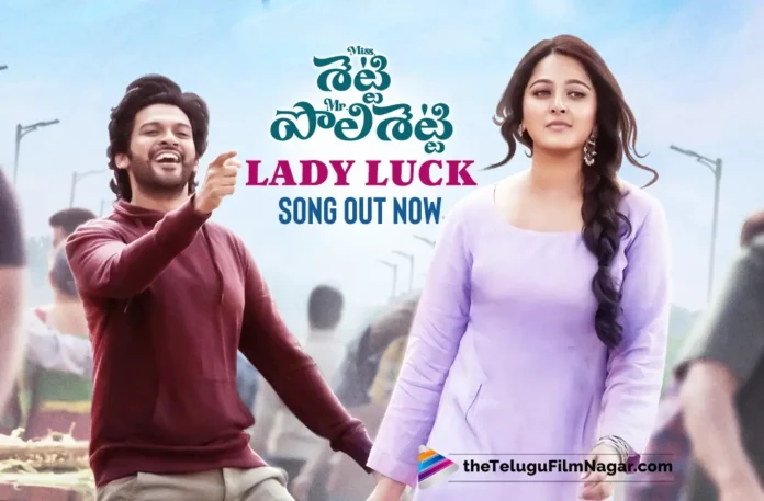 Miss Shetty Mr. Polishetty Songs: Lady Luck Song Out Now